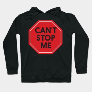 CANT STOP ME || FUNNY QUOTES Hoodie